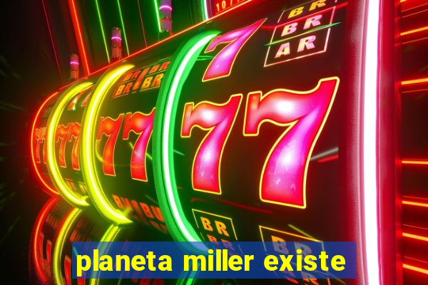 planeta miller existe